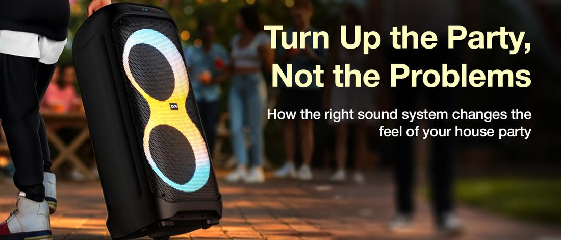 How the Right Sound System Can Transform Your House Party